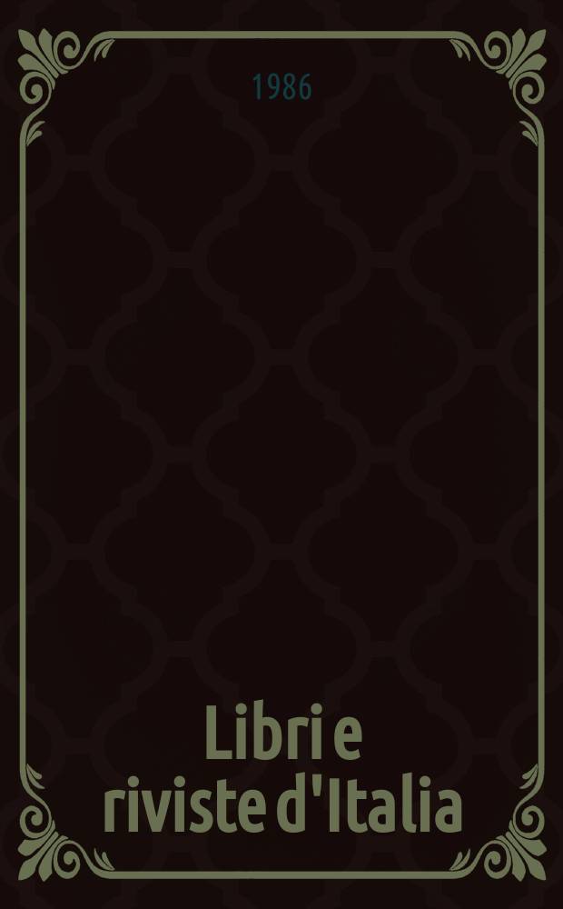 Libri e riviste d'Italia : Rassegna bibliografica mensile. A.38 1986, №435