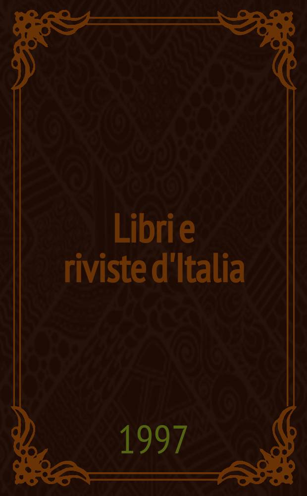 Libri e riviste d'Italia : Rassegna bibliografica mensile. A.49 1997, №567