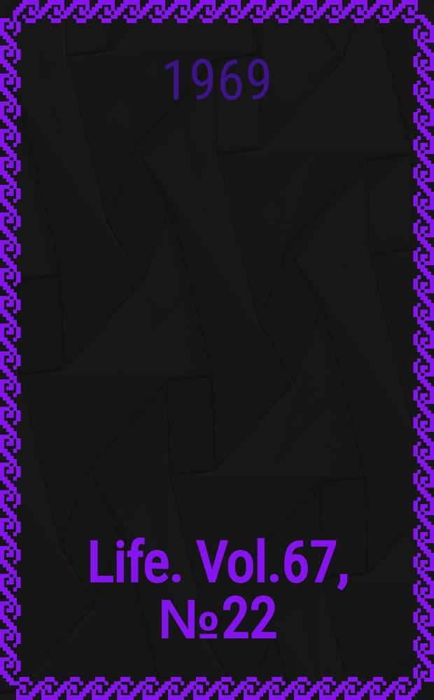 Life. Vol.67, №22