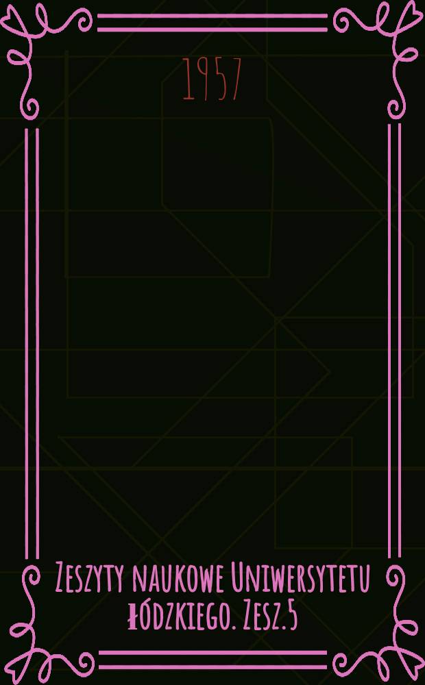 Zeszyty naukowe Uniwersytetu łódzkiego. Zesz.5