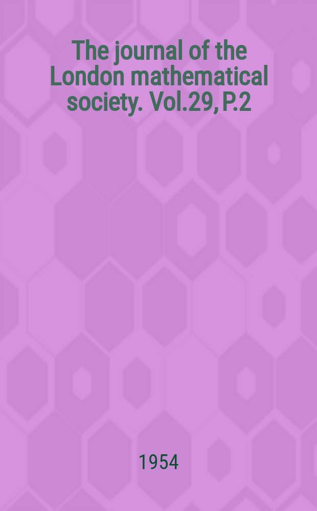 The journal of the London mathematical society. Vol.29, P.2(114)