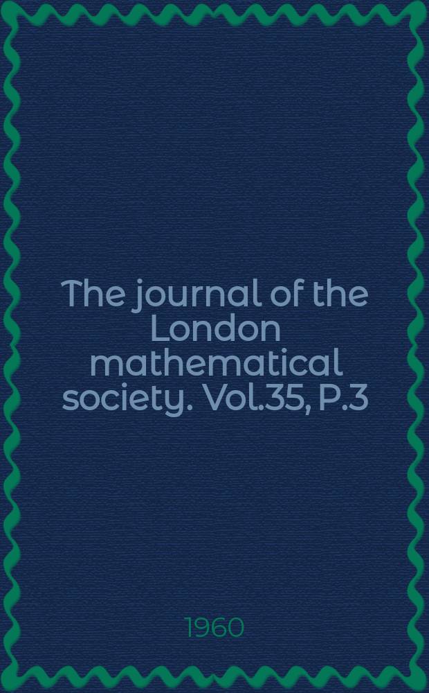 The journal of the London mathematical society. Vol.35, P.3(139)