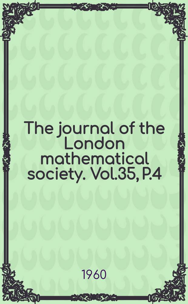 The journal of the London mathematical society. Vol.35, P.4(140)