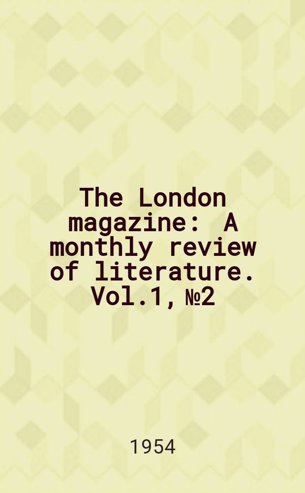 The London magazine : A monthly review of literature. Vol.1, №2