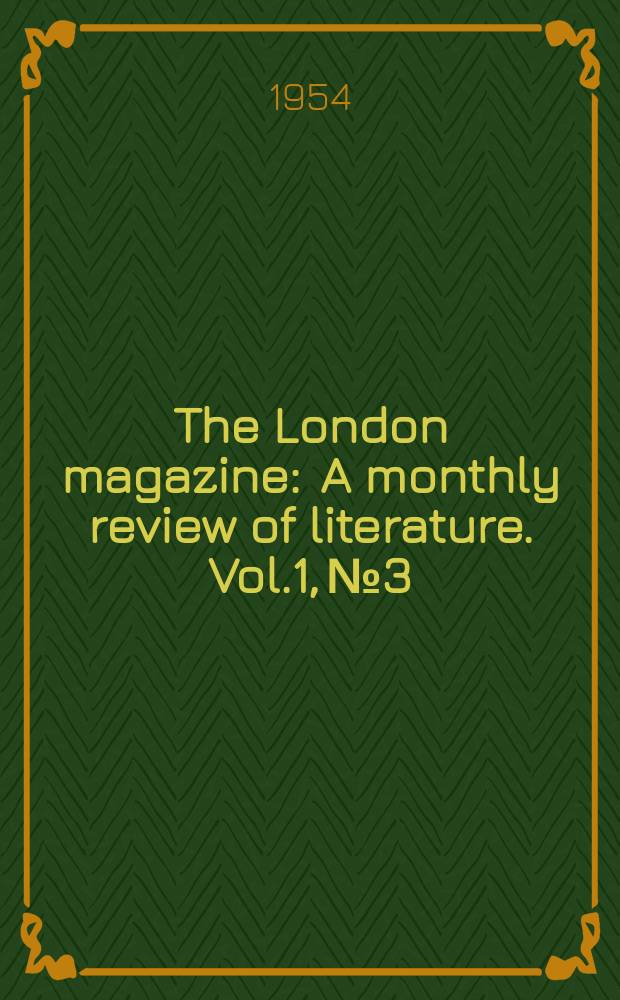 The London magazine : A monthly review of literature. Vol.1, №3