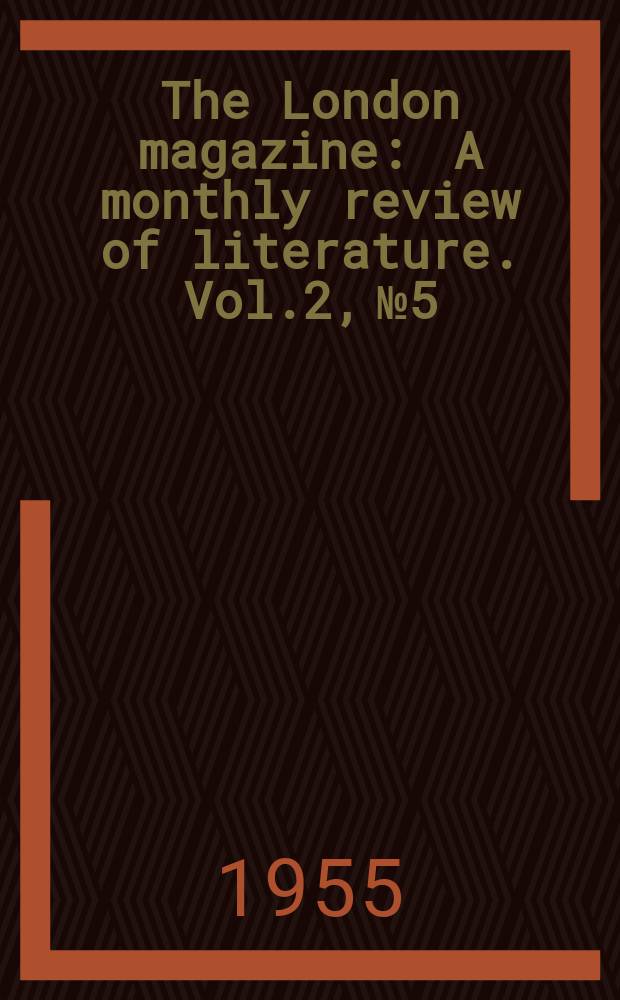 The London magazine : A monthly review of literature. Vol.2, №5