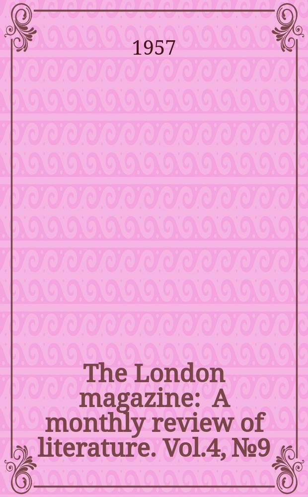 The London magazine : A monthly review of literature. Vol.4, №9