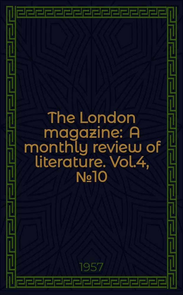 The London magazine : A monthly review of literature. Vol.4, №10