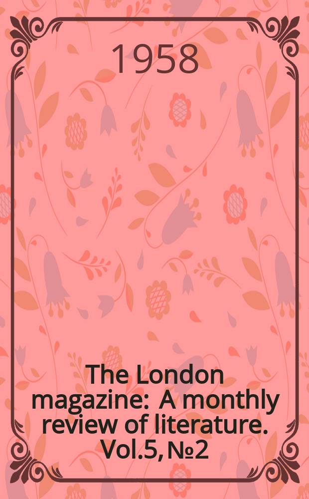The London magazine : A monthly review of literature. Vol.5, №2
