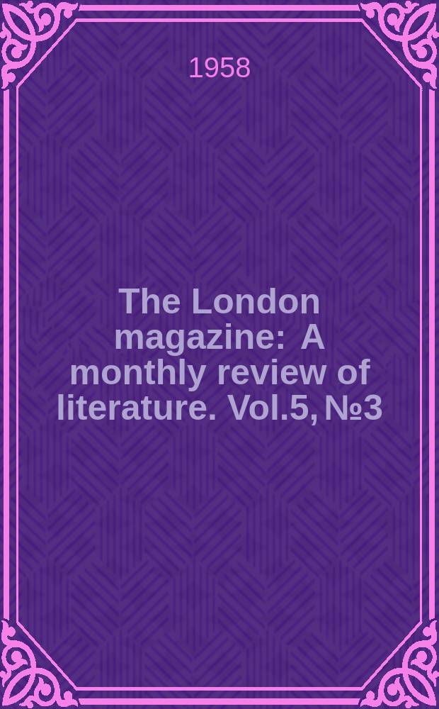 The London magazine : A monthly review of literature. Vol.5, №3