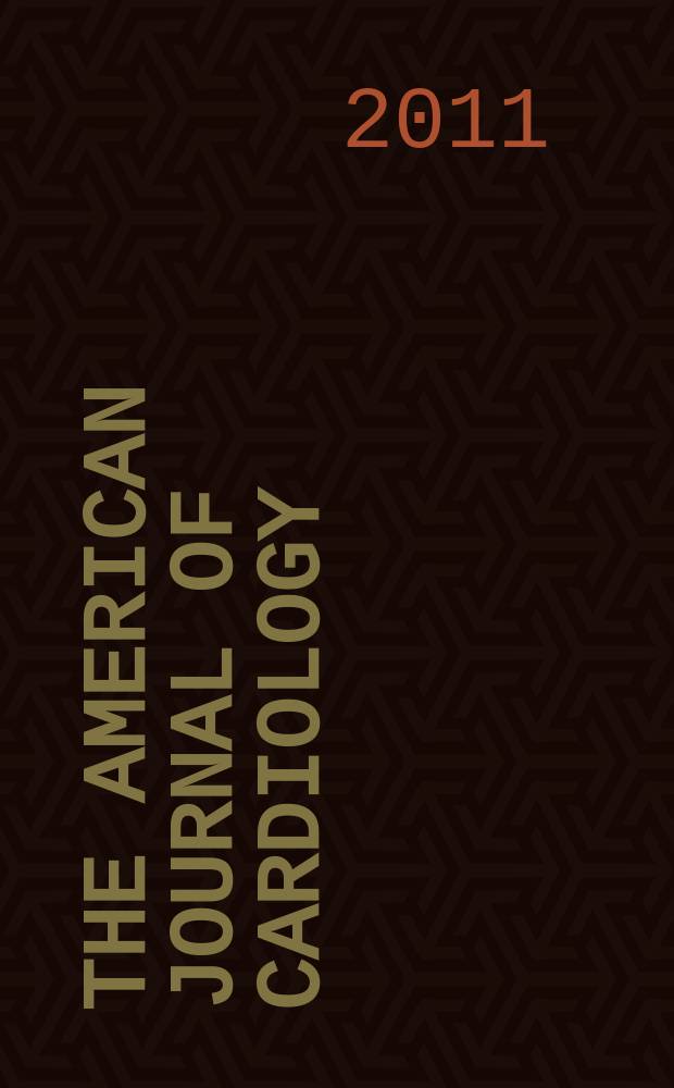 The American journal of cardiology : Official journal of the American college of cardiology A publication of the Yorke group. Vol. 107, № 11