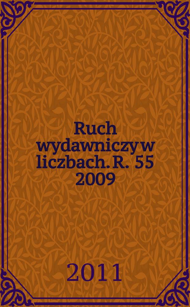 Ruch wydawniczy w liczbach. R. 55 2009