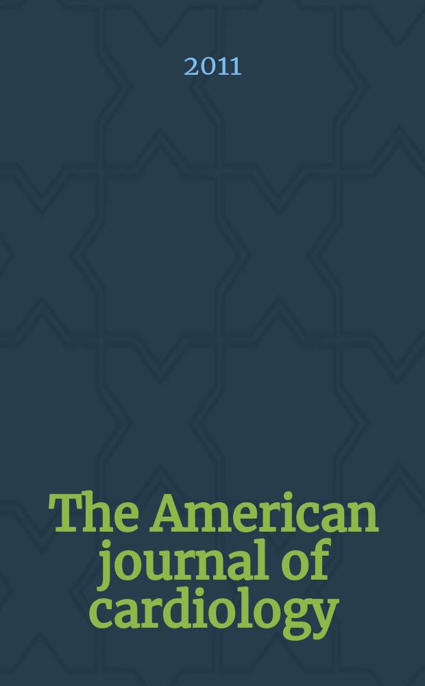 The American journal of cardiology : Official journal of the American college of cardiology A publication of the Yorke group. Vol. 107, № 12