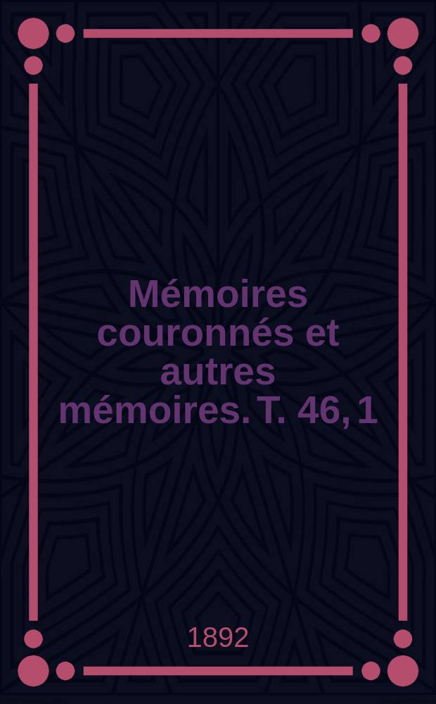 M&eacute;moires couronn&eacute;s et autres m&eacute;moires. T. 46, 1 : Nouvelles recherches sur l'autotomie chez le crabe = Дальнейшие исследования аутотомии у крабов