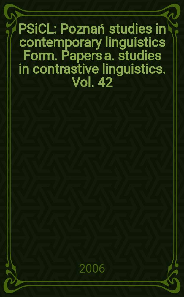 PSiCL : Poznań studies in contemporary linguistics Form. Papers a. studies in contrastive linguistics. Vol. 42