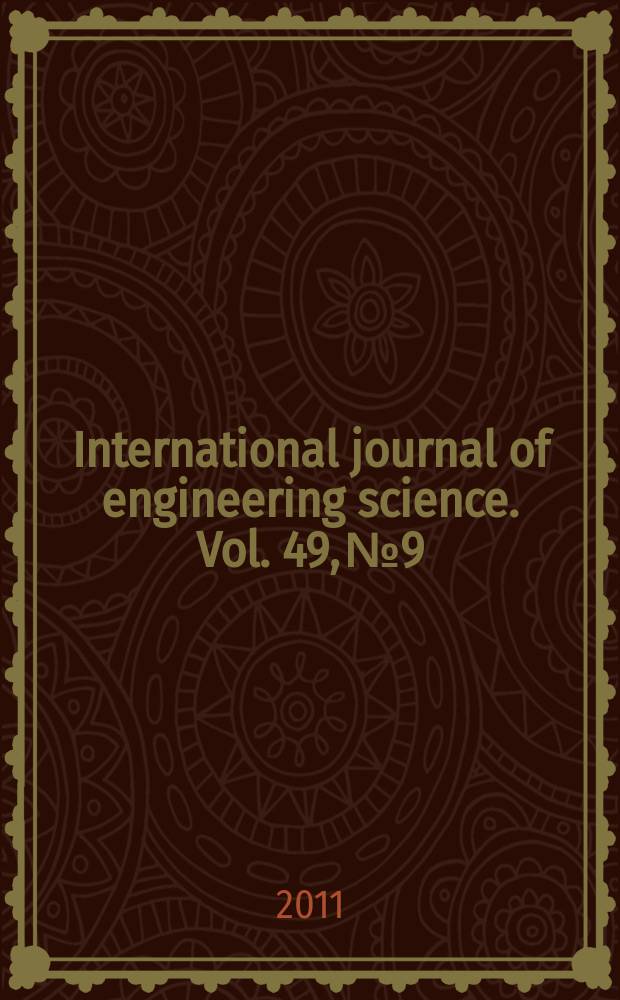 International journal of engineering science. Vol. 49, № 9