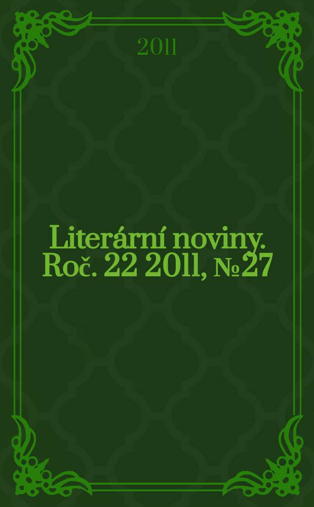 Literární noviny. Roč. 22 2011, № 27