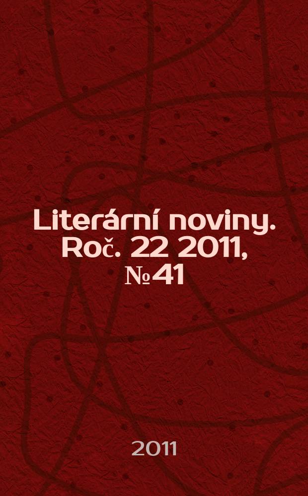 Literární noviny. Roč. 22 2011, № 41
