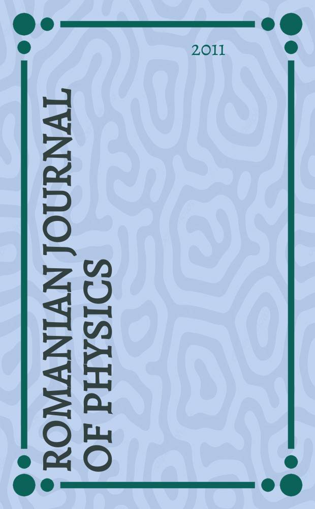 Romanian journal of physics : form. Revue roum. de physique. Vol. 56, № 5/6