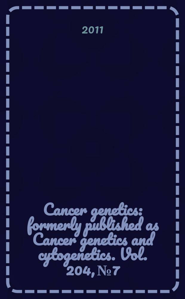 Cancer genetics : formerly published as Cancer genetics and cytogenetics. Vol. 204, № 7