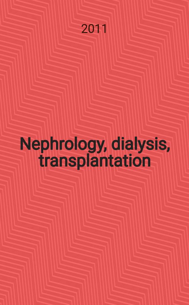 Nephrology, dialysis, transplantation : Offic. publ. of the Europ. dialysis a. transplant assoc. - Europ. renal assoc. Vol. 26, № 12