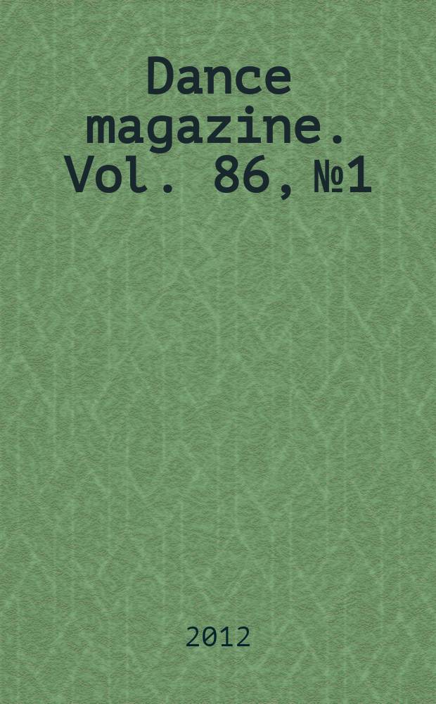 Dance magazine. Vol. 86, № 1