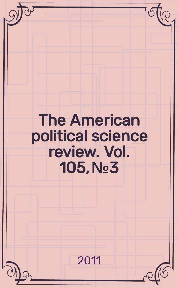 The American political science review. Vol. 105, № 3