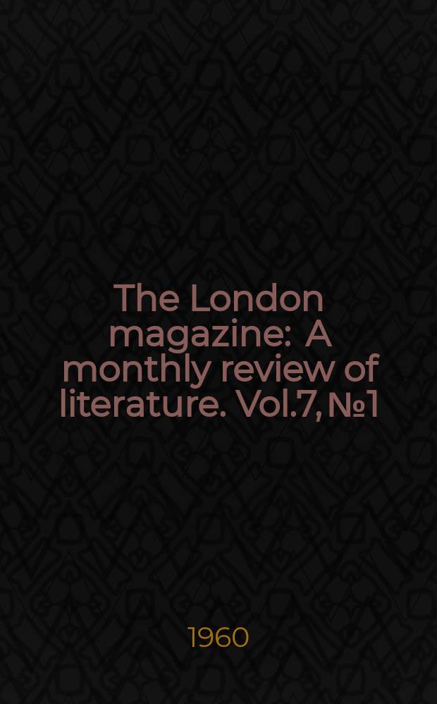 The London magazine : A monthly review of literature. Vol.7, №1