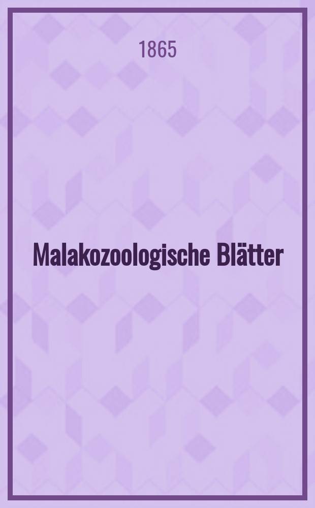 Malakozoologische Bl&auml;tter : Als Fortsetzung der Zeitschrift f&uuml;r Malakozoologie. Bd.12