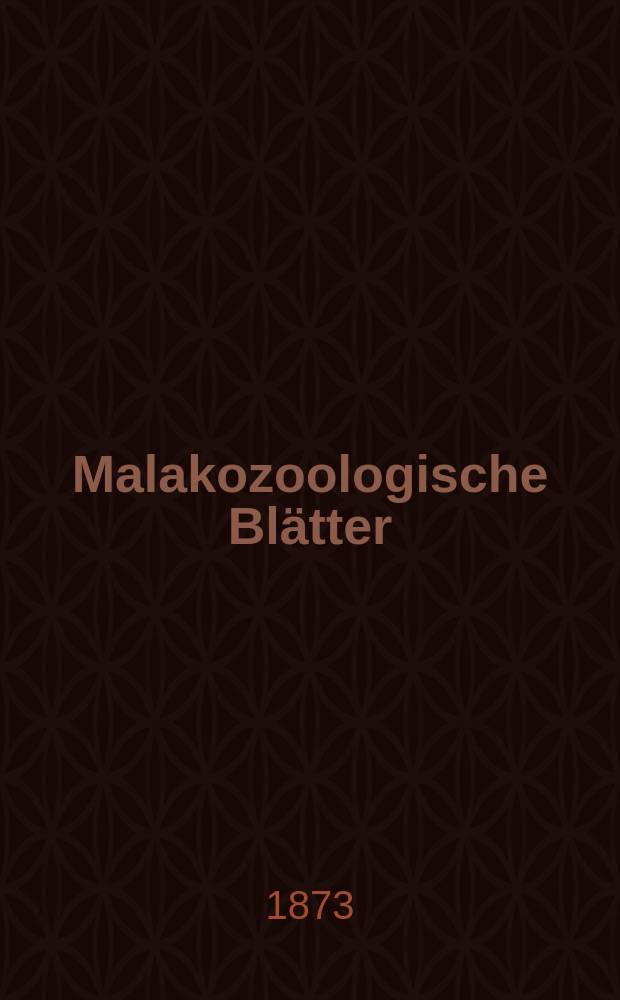Malakozoologische Blätter : Als Fortsetzung der Zeitschrift für Malakozoologie. Bd.20