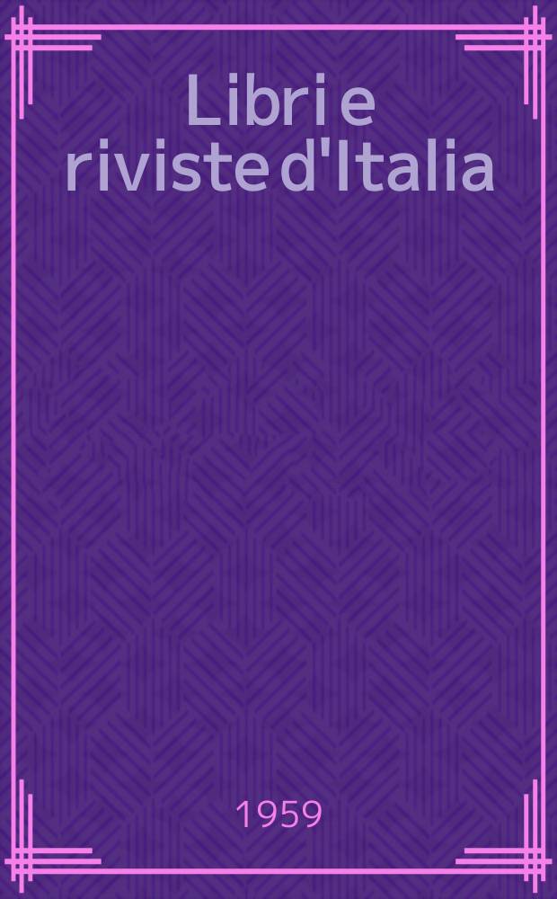 Libri e riviste d'Italia : Rassegna bibliografica mensile. Anno11 1959, №113