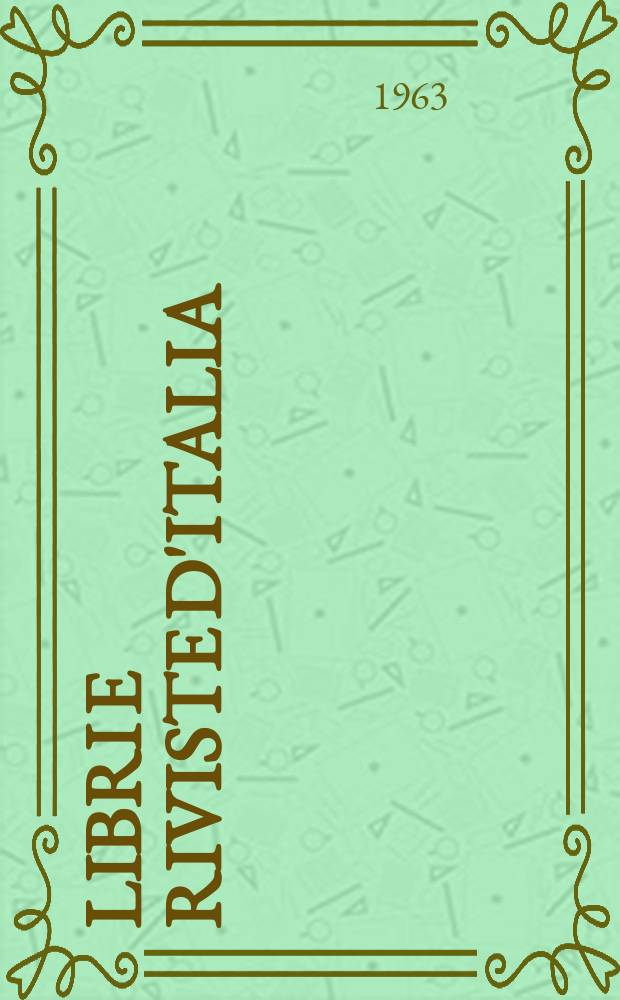 Libri e riviste d'Italia : Rassegna bibliografica mensile. Anno15 1963, №156