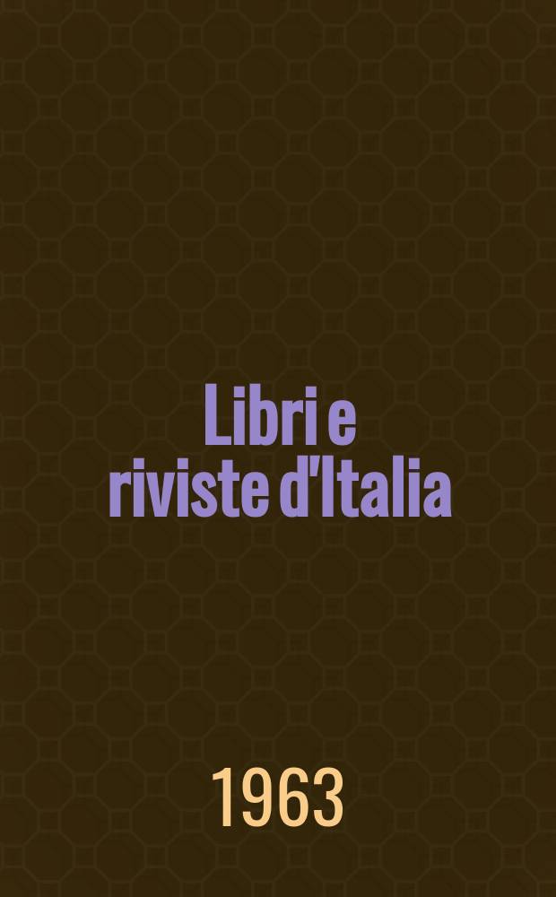 Libri e riviste d'Italia : Rassegna bibliografica mensile. Anno15 1963, №157