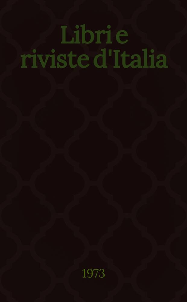 Libri e riviste d'Italia : Rassegna bibliografica mensile. Anno25 1973, №281