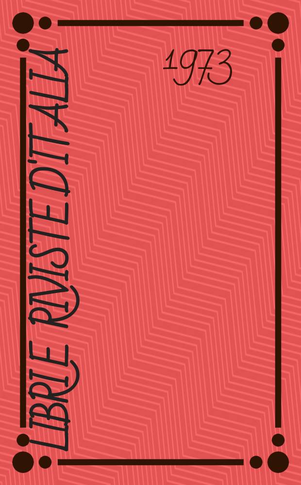 Libri e riviste d'Italia : Rassegna bibliografica mensile. Anno25 1973, №285