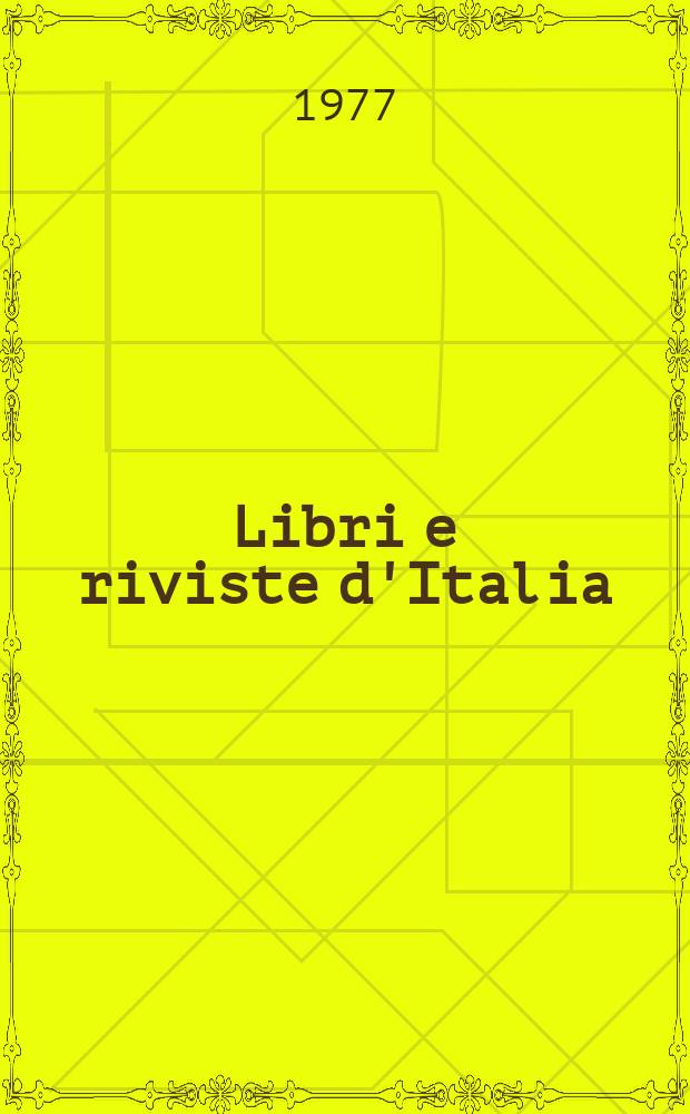 Libri e riviste d'Italia : Rassegna bibliografica mensile. A.29 1977, №325