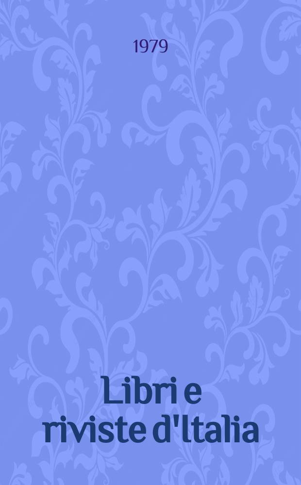 Libri e riviste d'Italia : Rassegna bibliografica mensile. A.31 1979, №350