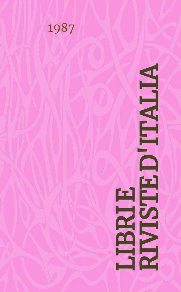 Libri e riviste d'Italia : Rassegna bibliografica mensile. A.39 1987, №451