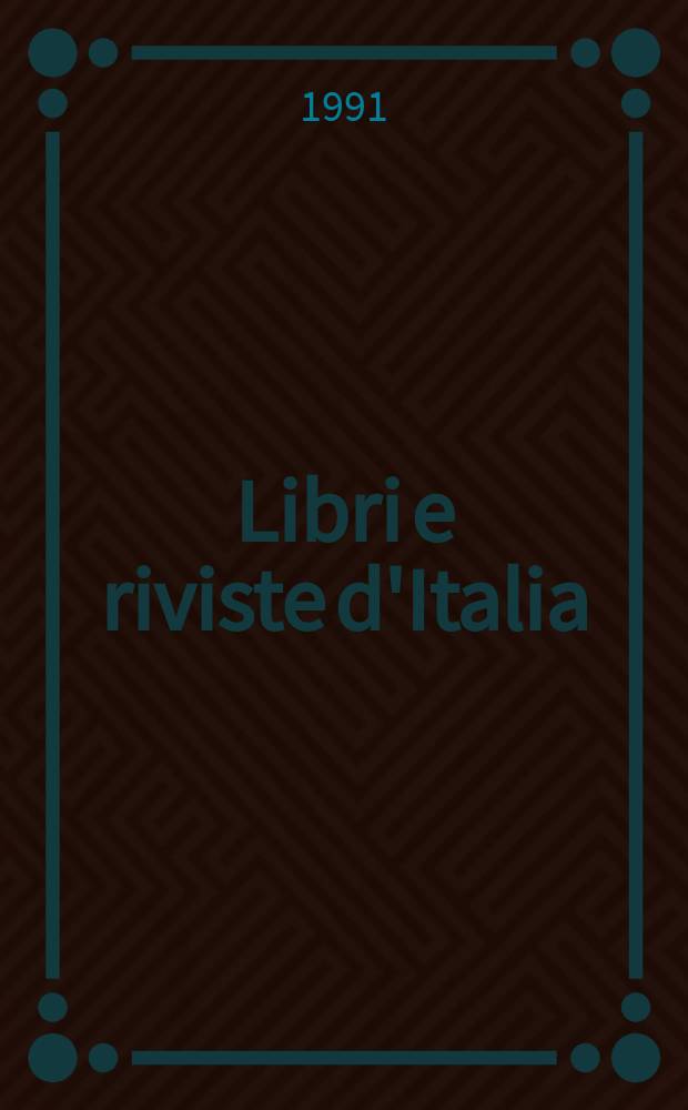 Libri e riviste d'Italia : Rassegna bibliografica mensile. A.43 1991, №499/502