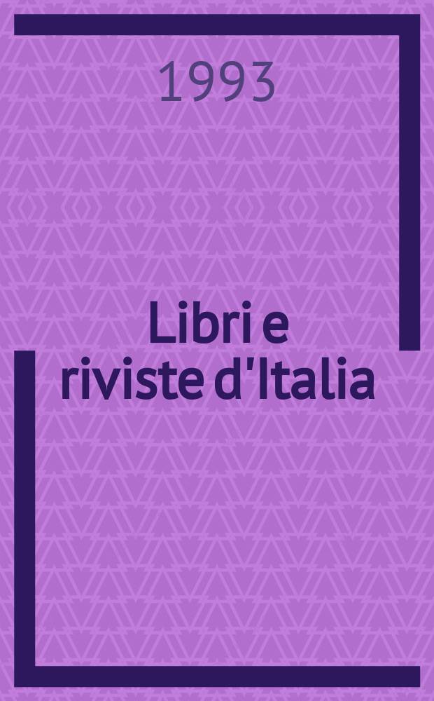 Libri e riviste d'Italia : Rassegna bibliografica mensile. A.45 1993, №515/518