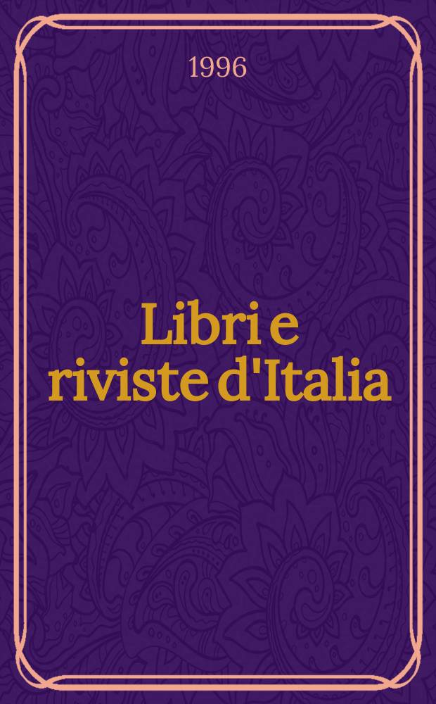 Libri e riviste d'Italia : Rassegna bibliografica mensile. A.48 1996, №556