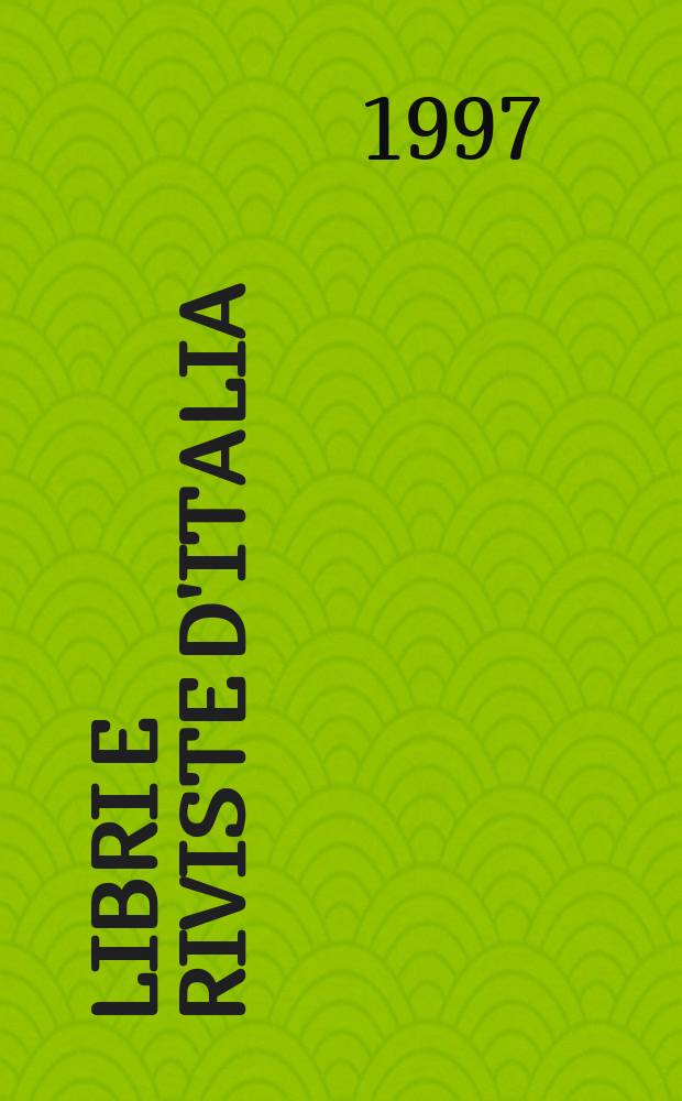 Libri e riviste d'Italia : Rassegna bibliografica mensile. A.49 1997, №571