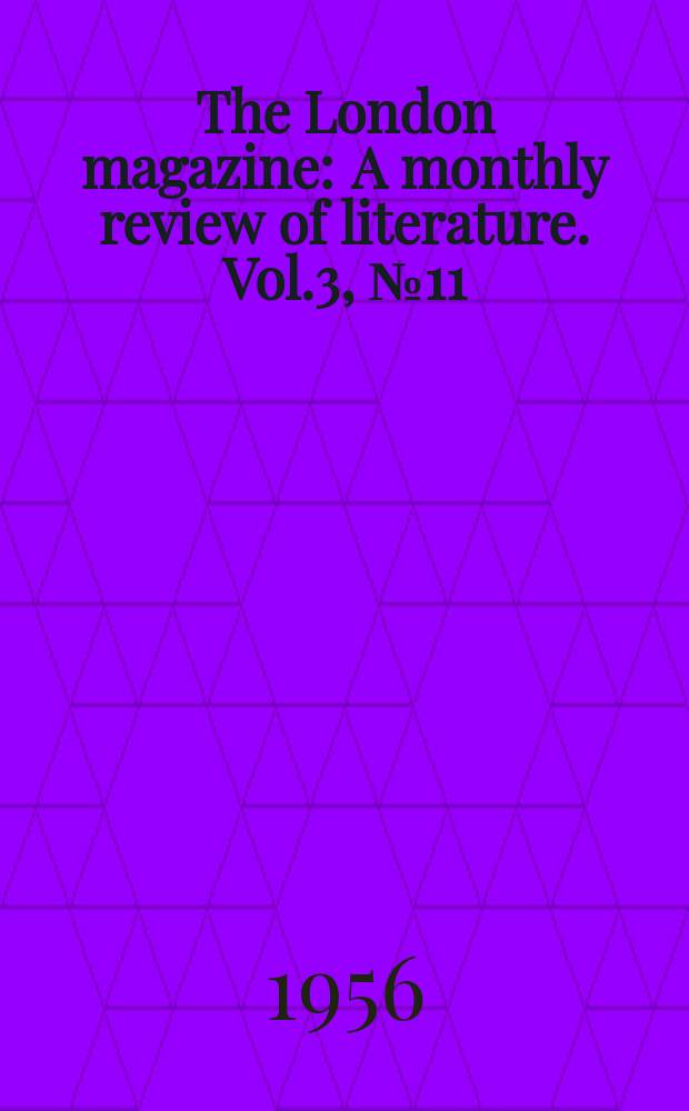 The London magazine : A monthly review of literature. Vol.3, №11
