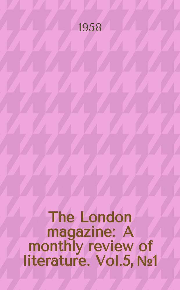 The London magazine : A monthly review of literature. Vol.5, №1