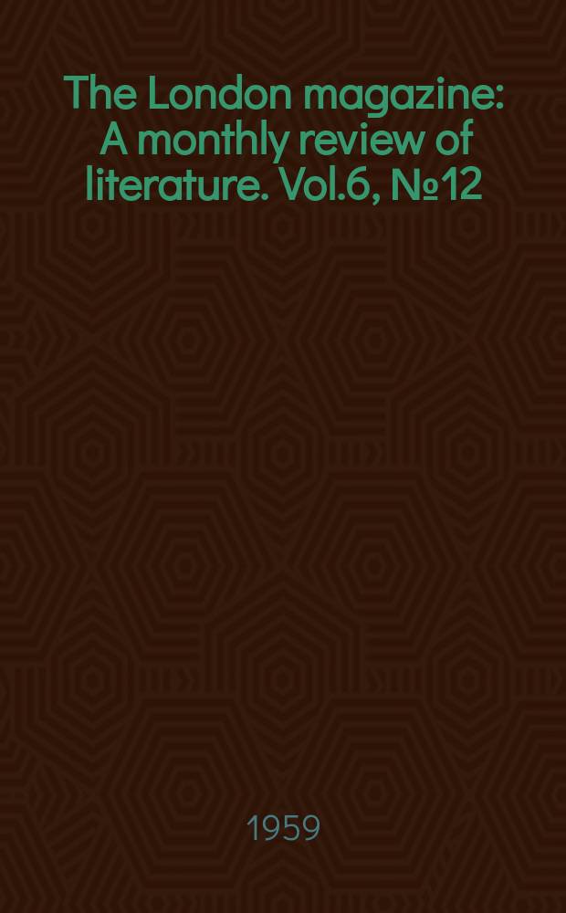 The London magazine : A monthly review of literature. Vol.6, №12