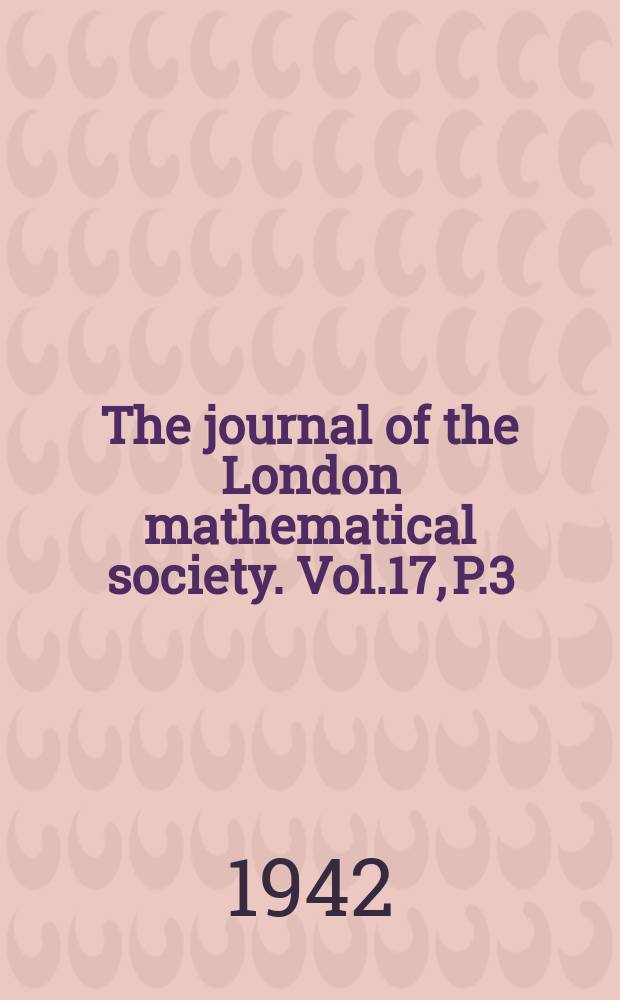 The journal of the London mathematical society. Vol.17, P.3(67)