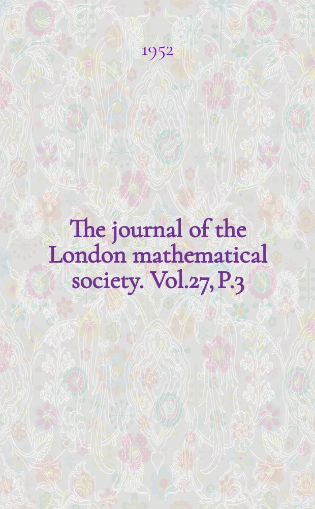 The journal of the London mathematical society. Vol.27, P.3(107)