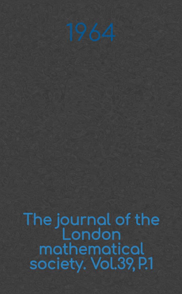 The journal of the London mathematical society. Vol.39, P.1(153)
