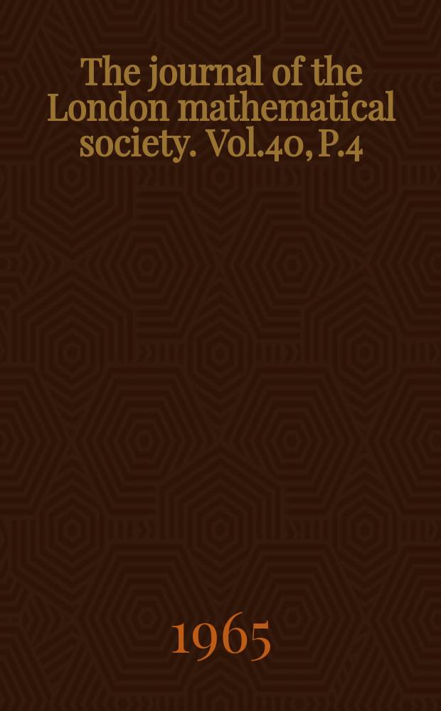 The journal of the London mathematical society. Vol.40, P.4(160)