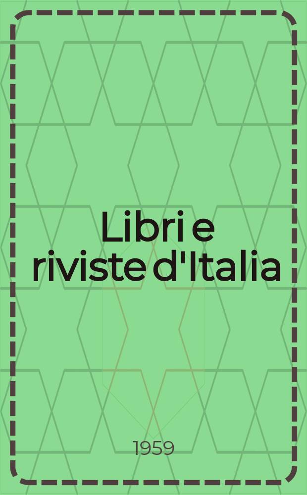 Libri e riviste d'Italia : Rassegna bibliografica mensile. Anno11 1959, №115